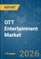 OTT Entertainment - Market Share Analysis, Industry Trends & Statistics, Growth Forecasts (2026-2031) - Product Image