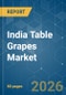 India Table Grapes - Market Share Analysis, Industry Trends & Statistics, Growth Forecasts (2026-2031) - Product Image