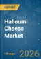 Halloumi Cheese - Market Share Analysis, Industry Trends & Statistics, Growth Forecasts (2026-2031) - Product Thumbnail Image