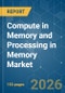 Compute in Memory (CIM) and Processing in Memory (PIM) - Market Share Analysis, Industry Trends & Statistics, Growth Forecasts (2026-2031) - Product Thumbnail Image
