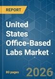 United States Office-Based Labs - Market Share Analysis, Industry Trends & Statistics, Growth Forecasts (2026-2031)- Product Image