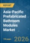 Asia-Pacific Prefabricated Bathroom Modules - Market Share Analysis, Industry Trends & Statistics, Growth Forecasts (2026-2031) - Product Thumbnail Image