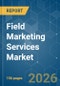 Field Marketing Services Market - Market Share Analysis, Industry Trends & Statistics, Growth Forecasts (2026-2031) - Product Thumbnail Image