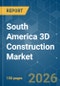South America 3D Construction - Market Share Analysis, Industry Trends & Statistics, Growth Forecasts (2026-2031) - Product Thumbnail Image