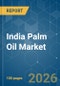 India Palm Oil - Market Share Analysis, Industry Trends & Statistics, Growth Forecasts (2026-2031) - Product Thumbnail Image