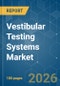 Vestibular Testing Systems - Market Share Analysis, Industry Trends & Statistics, Growth Forecasts (2026-2031) - Product Thumbnail Image