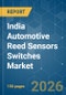 India Automotive Reed Sensors Switches - Market Share Analysis, Industry Trends & Statistics, Growth Forecasts (2026-2031) - Product Thumbnail Image