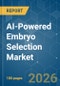 AI-Powered Embryo Selection - Market Share Analysis, Industry Trends & Statistics, Growth Forecasts (2026-2031) - Product Thumbnail Image