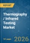 Thermography / Infrared Testing - Market Share Analysis, Industry Trends & Statistics, Growth Forecasts (2025-2030) - Product Thumbnail Image