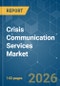 Crisis Communication Services - Market Share Analysis, Industry Trends & Statistics, Growth Forecasts (2026-2031) - Product Thumbnail Image