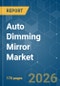 Auto Dimming Mirror - Market Share Analysis, Industry Trends & Statistics, Growth Forecasts (2026-2031) - Product Thumbnail Image