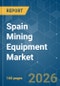 Spain Mining Equipment - Market Share Analysis, Industry Trends & Statistics, Growth Forecasts (2026-2031) - Product Thumbnail Image
