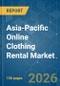 Asia-Pacific Online Clothing Rental - Market Share Analysis, Industry Trends & Statistics, Growth Forecasts (2026-2031) - Product Thumbnail Image