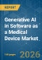 Generative AI in Software as a Medical Device (SaMD) - Market Share Analysis, Industry Trends & Statistics, Growth Forecasts (2026-2031) - Product Thumbnail Image