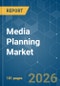 Media Planning - Market Share Analysis, Industry Trends & Statistics, Growth Forecasts (2026-2031) - Product Image