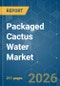 Packaged Cactus Water - Market Share Analysis, Industry Trends & Statistics, Growth Forecasts (2026-2031) - Product Image