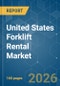 United States Forklift Rental - Market Share Analysis, Industry Trends & Statistics, Growth Forecasts (2026-2031) - Product Thumbnail Image