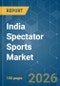 India Spectator Sports - Market Share Analysis, Industry Trends & Statistics, Growth Forecasts (2026-2031) - Product Thumbnail Image