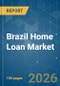 Brazil Home Loan - Market Share Analysis, Industry Trends & Statistics, Growth Forecasts (2026-2031) - Product Thumbnail Image