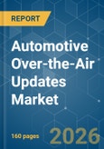 Automotive Over-the-Air Updates - Market Share Analysis, Industry Trends & Statistics, Growth Forecasts (2026-2031)- Product Image
