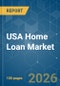USA Home Loan - Market Share Analysis, Industry Trends & Statistics, Growth Forecasts (2026-2031) - Product Thumbnail Image