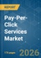 Pay-Per-Click Services - Market Share Analysis, Industry Trends & Statistics, Growth Forecasts (2026-2031) - Product Thumbnail Image