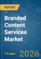Branded Content Services - Market Share Analysis, Industry Trends & Statistics, Growth Forecasts (2026-2031) - Product Thumbnail Image