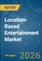 Location-Based Entertainment - Market Share Analysis, Industry Trends & Statistics, Growth Forecasts (2026-2031) - Product Thumbnail Image