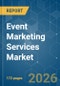 Event Marketing Services Market - Market Share Analysis, Industry Trends & Statistics, Growth Forecasts (2026-2031) - Product Thumbnail Image