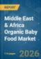 Middle East & Africa Organic Baby Food - Market Share Analysis, Industry Trends & Statistics, Growth Forecasts (2026-2031) - Product Thumbnail Image