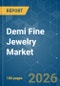Demi Fine Jewelry - Market Share Analysis, Industry Trends & Statistics, Growth Forecasts (2026-2031) - Product Thumbnail Image