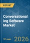 Conversational ing Software Market - Market Share Analysis, Industry Trends & Statistics, Growth Forecasts (2026-2031) - Product Thumbnail Image