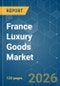 France Luxury Goods - Market Share Analysis, Industry Trends & Statistics, Growth Forecasts (2026-2031) - Product Image