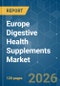 Europe Digestive Health Supplements - Market Share Analysis, Industry Trends & Statistics, Growth Forecasts (2026-2031) - Product Image