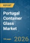 Portugal Container Glass - Market Share Analysis, Industry Trends & Statistics, Growth Forecasts (2026-2031) - Product Thumbnail Image