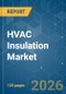 HVAC Insulation - Market Share Analysis, Industry Trends & Statistics, Growth Forecasts (2026-2031) - Product Thumbnail Image