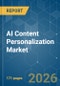 AI Content Personalization - Market Share Analysis, Industry Trends & Statistics, Growth Forecasts (2026-2031) - Product Thumbnail Image