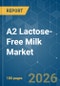 A2 Lactose-Free Milk - Market Share Analysis, Industry Trends & Statistics, Growth Forecasts (2026-2031) - Product Thumbnail Image