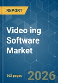 Video ing Software Market - Market Share Analysis, Industry Trends & Statistics, Growth Forecasts (2026-2031)- Product Image