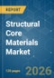 Structural Core Materials - Market Share Analysis, Industry Trends & Statistics, Growth Forecasts (2026-2031) - Product Thumbnail Image