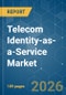 Telecom Identity-as-a-Service - Market Share Analysis, Industry Trends & Statistics, Growth Forecasts (2026-2031) - Product Image