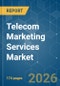 Telecom Marketing Services Market - Market Share Analysis, Industry Trends & Statistics, Growth Forecasts (2026-2031) - Product Thumbnail Image