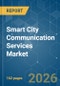 Smart City Communication Services - Market Share Analysis, Industry Trends & Statistics, Growth Forecasts (2026-2031) - Product Thumbnail Image