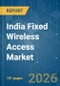 India Fixed Wireless Access - Market Share Analysis, Industry Trends & Statistics, Growth Forecasts (2026-2031) - Product Image
