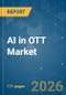 AI in OTT - Market Share Analysis, Industry Trends & Statistics, Growth Forecasts (2026-2031) - Product Image