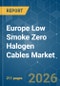 Europe Low Smoke Zero Halogen (LSZH) Cables - Market Share Analysis, Industry Trends & Statistics, Growth Forecasts (2026-2031) - Product Image