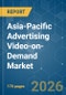 Asia-Pacific Advertising Video-on-Demand - Market Share Analysis, Industry Trends & Statistics, Growth Forecasts (2026-2031) - Product Image