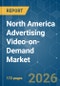 North America Advertising Video-on-Demand (AVOD) - Market Share Analysis, Industry Trends & Statistics, Growth Forecasts (2026-2031) - Product Thumbnail Image