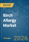 Birch Allergy - Market Share Analysis, Industry Trends & Statistics, Growth Forecasts (2026-2031) - Product Image