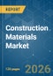Construction Materials - Market Share Analysis, Industry Trends & Statistics, Growth Forecasts (2026-2031) - Product Thumbnail Image